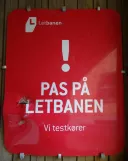 Skilt: Pas på Letbanen - Vi testkører (2017)